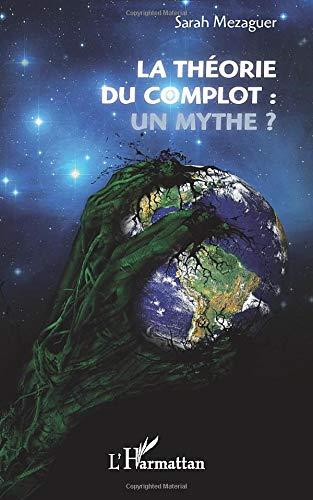 La théorie du complot : un mythe ?