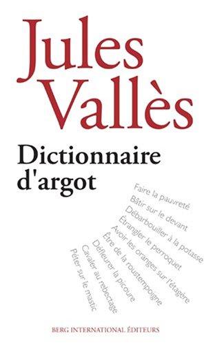 Dictionnaire d'argot et des principales locutions populaires