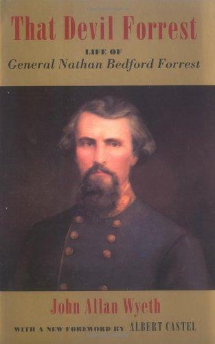 That Devil Forrest: Life of General Nathan Bedford Forrest