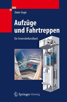 Aufzüge und Fahrtreppen: Ein Anwenderhandbuch