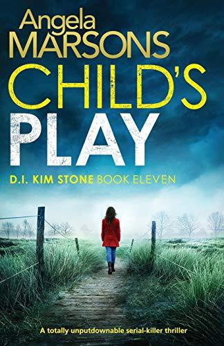 Child's Play: A totally unputdownable serial killer thriller (Detective Kim Stone Crime Thriller, Band 11)