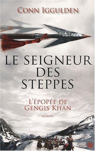 L'épopée de Gengis Khan. Vol. 2. Le seigneur des steppes