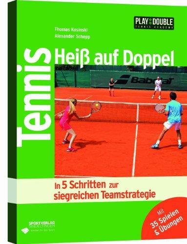 Tennis - Heiß auf Doppel: In 5 Schritten zur siegreichen Teamstrategie