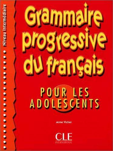 Grammaire progressive du français pour les adolescents: Niveau intermédiaire