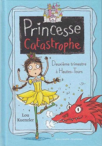 Princesse catastrophe. Deuxième trimestre à Haute-Tours