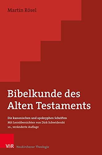 Bibelkunde des Alten Testaments: Die kanonischen und apokryphen Schriften – Mit Lernübersichten von Dirk Schwiderski