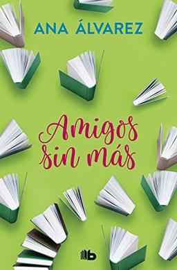 Amigos, sin más (Serie Amigos 4) (Ficción, Band 4)