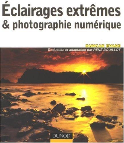 Eclairages extrêmes & photographie numérique