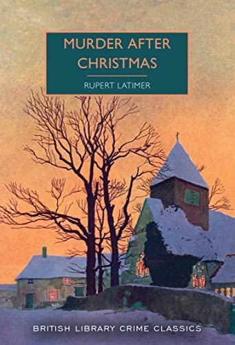 Murder After Christmas (British Library Crime Classics, Band 96)