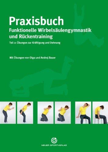 Praxisbuch funktionelle Wirbelsäulengymnastik und Rückentraining 02: Übungen zur Kräftigung und Dehnung