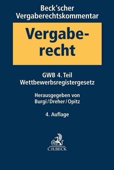 Beck'scher Vergaberechtskommentar. Bd.01: Gesetz gegen Wettbewerbsbeschränkungen - GWB - 4. Teil, Wettbewerbsregistergesetz