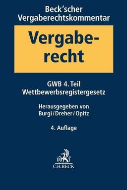 Beck'scher Vergaberechtskommentar. Bd.01: Gesetz gegen Wettbewerbsbeschränkungen - GWB - 4. Teil, Wettbewerbsregistergesetz