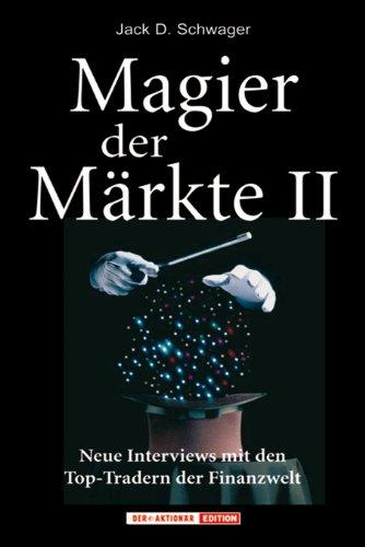 Magier der Märkte 2. Neue Interviews mit den Top-Tradern der Finanzwelt