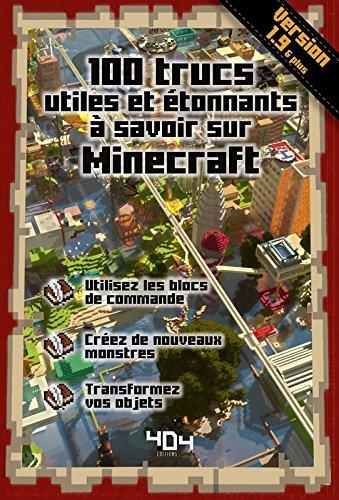 100 trucs utiles et étonnants à savoir sur Minecraft : version 1.9 & plus