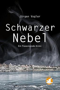 Schwarzer Nebel: Ein Travemünde-Krimi (Der Ostseebulle)