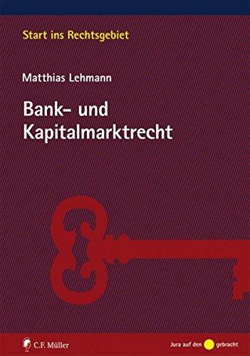 Grundriss des Bank- und Kapitalmarktrechts (Start ins Rechtsgebiet)