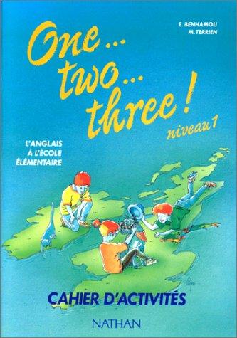 ONE TWO THREE. L'anglais à l'école élémentaire, Niveau 1