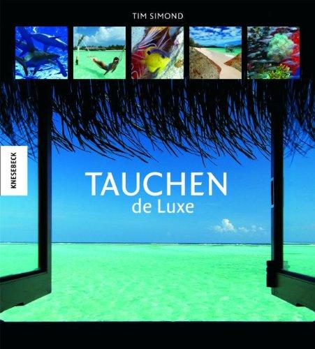 Tauchen de Luxe: Die schönsten Reiseziele rund um die Welt