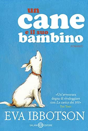 Un cane e il suo bambino. Nuova ediz. (Fuori collana Salani)