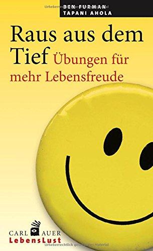 Raus aus dem Tief: Übungen für mehr Lebensfreude (Carl-Auer Lebenslust)