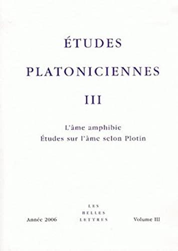 Etudes platoniciennes, n° 3. L'âme amphibie : études de l'âme selon Plotin