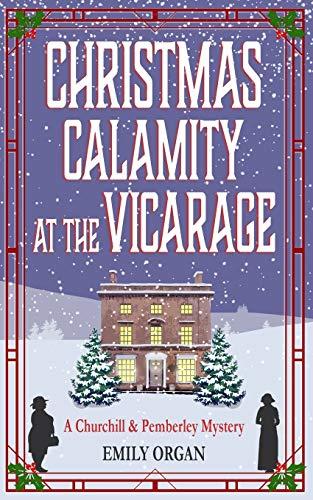 Christmas Calamity at the Vicarage (Churchill and Pemberley)