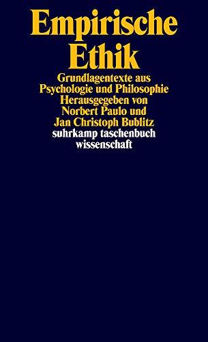 Empirische Ethik: Grundlagentexte aus Psychologie und Philosophie (suhrkamp taschenbuch wissenschaft)