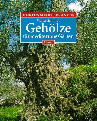 Hortus Mediterraneus, Bd.2, Die Gehölze für mediterrane Gärten