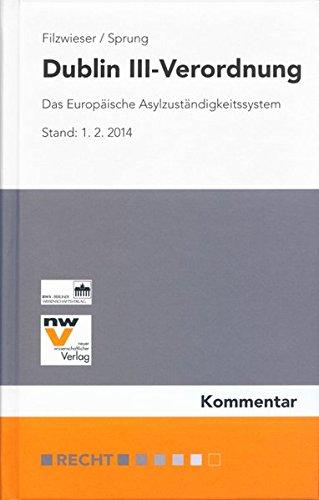 Dublin III-Verordnung: Das Europäische Asylzuständigkeitssystem - Stand: 1.2.2014