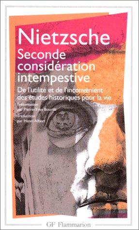 Seconde considération intempestive : de l'utilité et de l'inconvénient des études historiques pour la vie (1874)