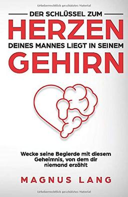 Der Schlüssel zum Herzen deines Mannes liegt In seinem Gehirn: Wecke seine Begierde mit diesem Geheimnis, von dem dir niemand erzählt