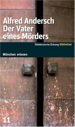 Der Vater eines Mörders. SZ-München Bibliothek