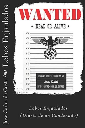 Lobos Enjaulados: (Diario de un Condenado)