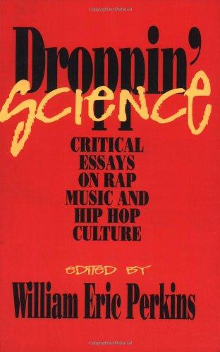 Droppin Science: Critical Essays on Rap Music and Hip Hop Culture (Critical Perspectives on the Past)