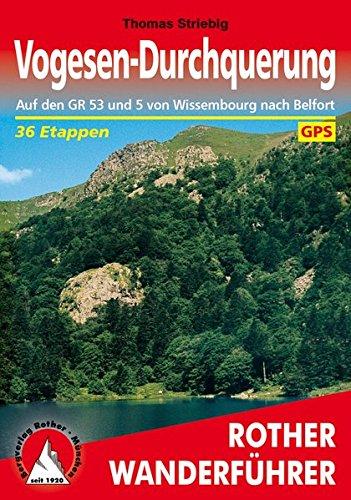 Vogesen-Durchquerung: Auf den GR 53 und 5 von Wissembourg nach Belfort. 36 Etappen. Mit GPS-Tracks. (Rother Wanderführer)