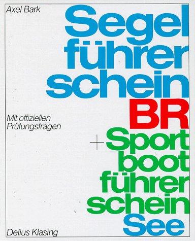 Segelführerschein BR / Sportbootführerschein See. Mit offiziellen Prüfungsfragen