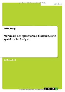 Merkmale des Sprachareals Südasien. Eine syntaktische Analyse