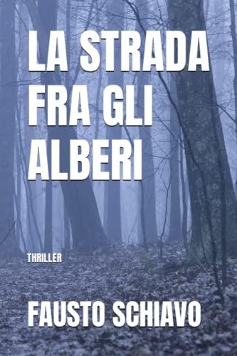 LA STRADA FRA GLI ALBERI: THRILLER