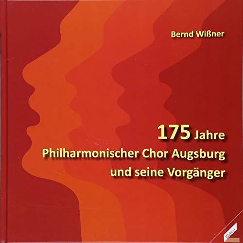 175 Jahre Philharmonischer Chor Augsburg und seine Vorgänger