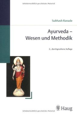 Ayurveda - Wesen und Methodik