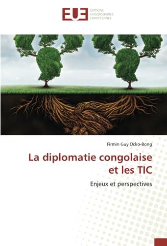 La diplomatie congolaise et les TIC: Enjeux et perspectives