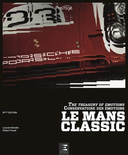 Le Mans Classic : conservatoire des émotions : 9e édition. Le Mans Classic : the treasury of emotions : 9th edition