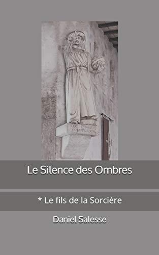 Le fils de la Sorcière (Le Silence des Ombres, Band 1)