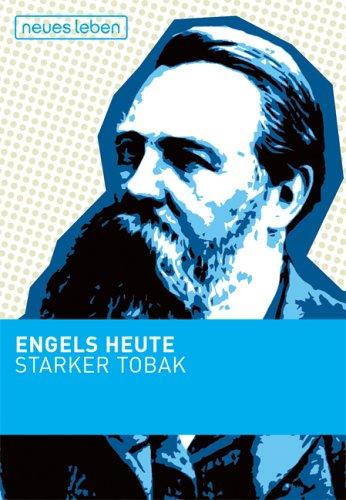 Engels heute. Starker Tobak