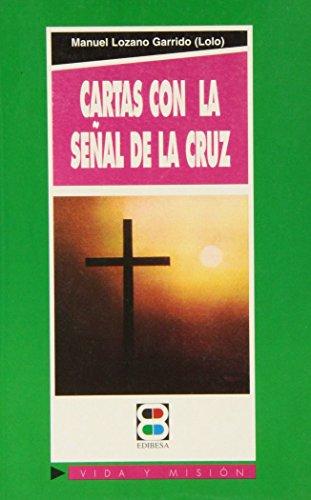 Cartas con la señal de la cruz : la utilidad--de lo inútil (Vida y Misión, Band 76)