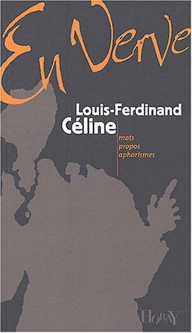 Louis-Ferdinand Céline en verve