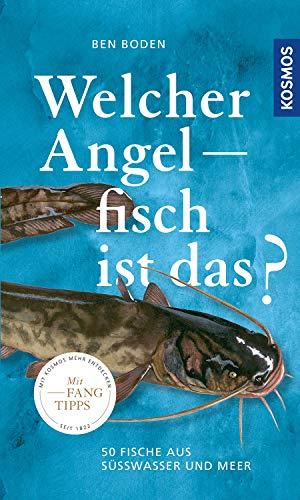 Welcher Angelfisch ist das?: Erkennen und Fangen