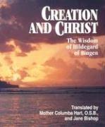 Creation and Christ: The Wisdom of Hildegard of Bingen