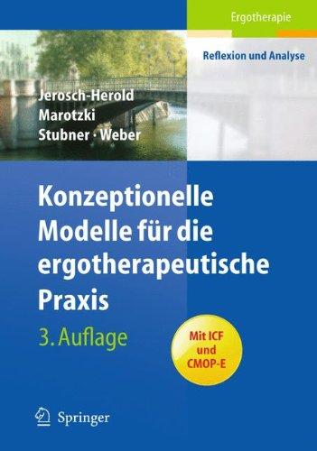 Konzeptionelle Modelle für die ergotherapeutische Praxis (Ergotherapie - Reflexion und Analyse)