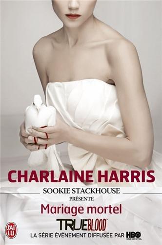 Sookie Stackhouse présente. Mariage mortel